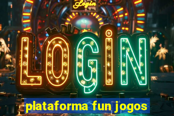 plataforma fun jogos